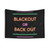 Blackout or Back Out Tapestry Design