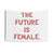 The Future Is Female Feminist Tapestry