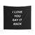 I Love You Say It Back Inspirational Tapestry