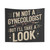 Funny 'I'm Not a Gynecologist' Tapestry Wall Hanging