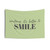 Motivational Tapestry with Inspirational Quote - Sometimes It's Better to Smile