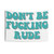 Don't Be Rude Tapestry - Funny Kardashian Meme Wall Hanging