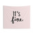 Its Fine Tapestry - Trendy Sarcastic Wall Art
