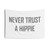 Never Trust A Hippie Tapestry Wall Hanging