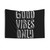 Good Vibes Only Inspirational Tapestry