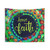 Have Faith Inspirational Tapestry