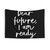 Inspirational Motivational Tapestry with Quote Dear Future I Am Ready