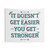 Inspirational Quote Tapestry with 'You Get Stronger' Text