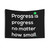 Progress is Progress Motivational Tapestry