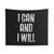Motivational typography tapestry with black and white I Can and I Will hand lettered design