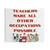 Teachers Make All Other Occupations Possible Tapestry