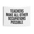Teachers Make All Other Occupations Possible Tapestry