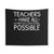 Teachers Make All Other Occupations Possible Tapestry