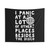 I Panic At A Lot Of Other Places Besides The Disco Tapestry