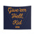 Give 'Em Hell Kid Motivational Tapestry