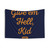 Give 'Em Hell Kid Motivational Tapestry