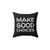 Make Good Choices Pillow - Inspiring Motivational Bedding