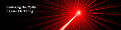 Shattering the Myths in Laser Marketing