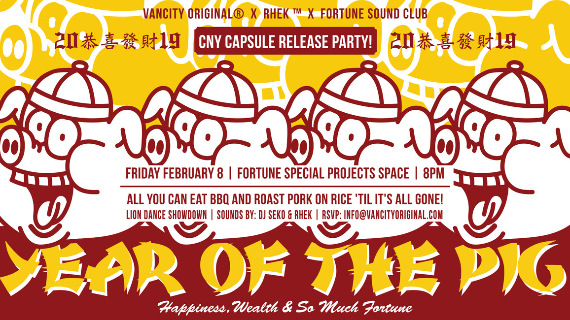 VANCITY ORIGINAL® X RHEK™ X FORTUNE SOUND YEAR OF THE PIG CAPSULE RELEASE PARTY