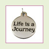 O-Ring Charm:  Life Is A Journey 19mm Round Silver Stainless Steel