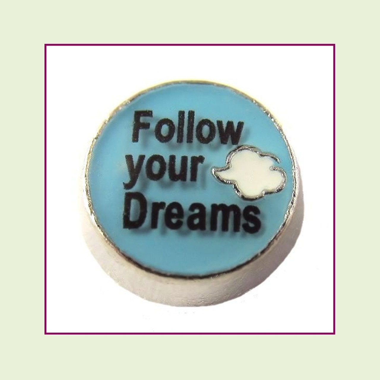 Follow Your Dreams (Silver Base) Floating Charm