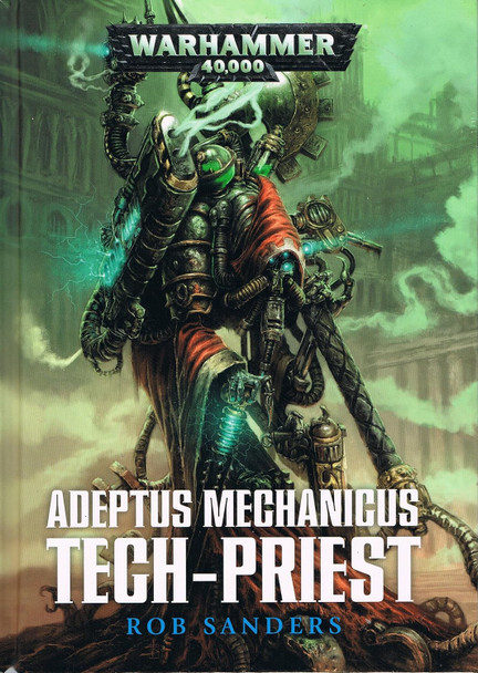 Black Library Adeptus Mechanicus: Tech-Priest (HB)