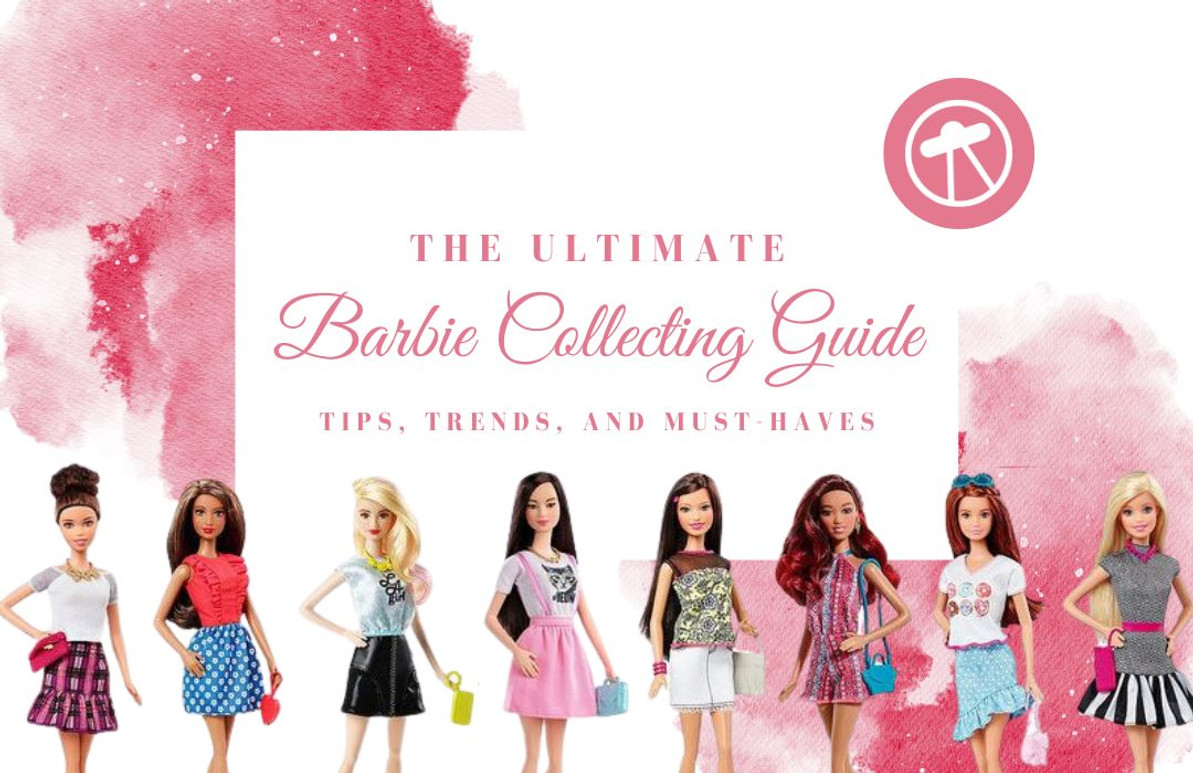 The Ultimate Barbie Collecting Guide: Tips, Trends, and Must-Haves