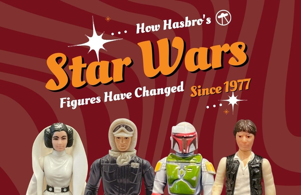 How Hasbro's Star Wars Figures Have Changed Since 1977
