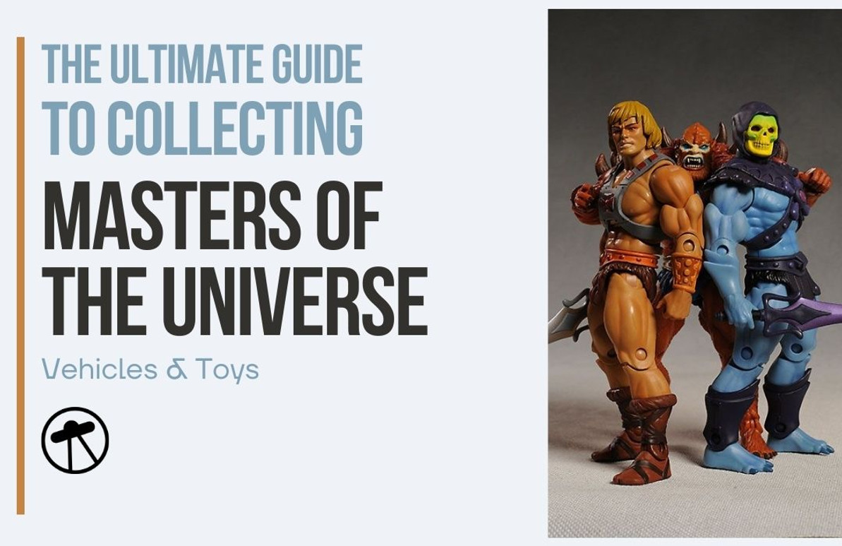 The Ultimate Guide to Collecting Masters Of The Universe Vehicles & Toys