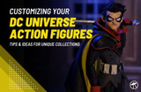 Customizing Your DC Universe Action Figures: Tips & Ideas for Unique Collections