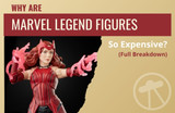 Why Are Marvel Legend Figures So Expensive? (Full Breakdown)