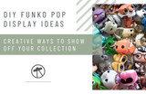 DIY Funko Pop Display Ideas: Creative Ways to Show Off Your Collection