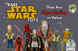 Rare Star Wars Toys That Are Skyrocketing in Value
