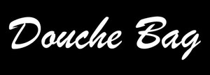 Douche Bag Die Cut Decal Douche Bag Die Cut Decal