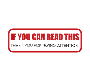 A red box outline with the words "IF YOU CAN READ THIS THANK YOU FOR PAYING ATTENTION" in all caps A red box outline with the words "IF YOU CAN READ THIS THANK YOU FOR PAYING ATTENTION" in all caps