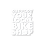 "Support Your Local Bike Shop" Clear Decal
