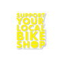 "Support Your Local Bike Shop" Clear Decal