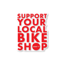 "Support Your Local Bike Shop" Clear Decal