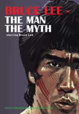 Bruce Lee - The Man, The Myth