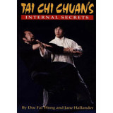 The Internal Secrets of Tai Chi Chuan