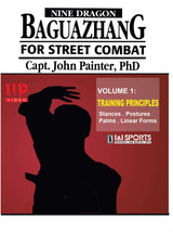 Nine Dragon Baguazhang Street Combat Vol.1 - by John Painter