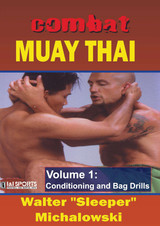 Combat Muay Thai Vol.1 Conditioning & Bag Drills - by Walter Michalowski