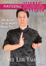 Wing Chun - Ip Man’s Kung Fu: Vol.1 - Siu Lim Tao - by Grandmaster Samuel Kwok