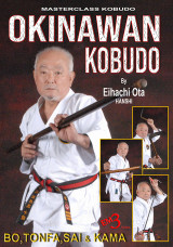 Okinawan Kobudo – Bo, Tonfa, Sai & Kama - by Hanshi Eihachi Ota