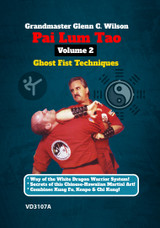 Pai Lum Tao - Vol.2 Ghost Fist Techniques - by Glenn C. Wilson