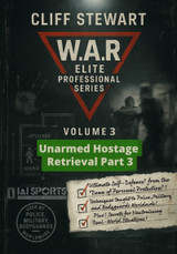 W.A.R. Elite Professional Series #3 Unarmed Hostage Retrieval Part 3 - Cliff Stewart