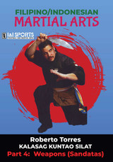 Kalasag Kuntao Silat - Vol.4 Weapons - by Roberto Torres
