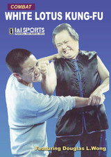 Combat White Lotus Kung Fu - Doug Wong