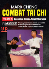 Combat Tai Chi - Vol.4 Deceptive Kicks - by Mark Cheng