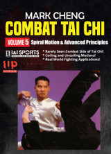 Combat Tai Chi - Vol.5 Spiral Motion - by Mark Cheng